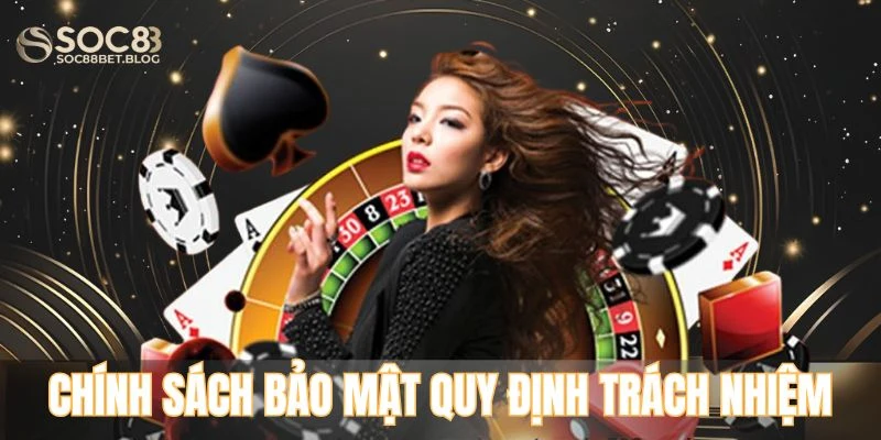 Chính sách bảo mật quy định trách nhiệm đôi bên