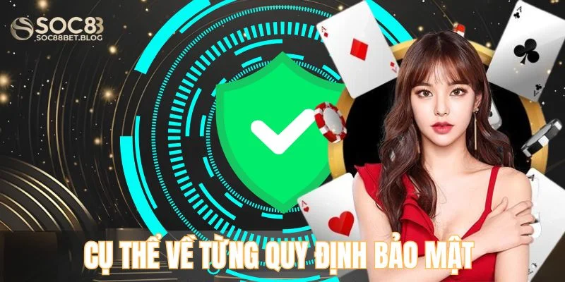Cụ thể về từng quy định bảo mật