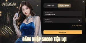 Đăng Nhập SOC88 – Cơ Hội Được Chạm Tay Vào Kho Báu khủng