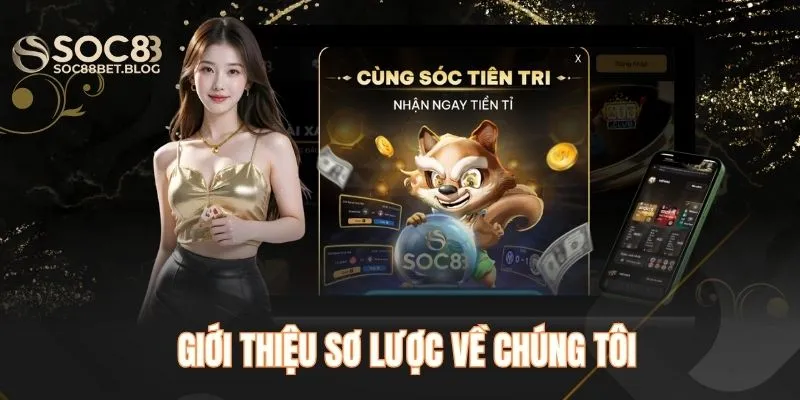 Giới thiệu sơ lược về chúng tôi SOC88