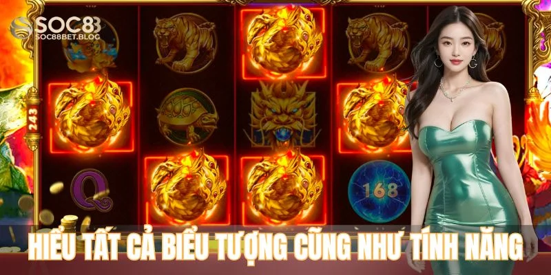 Hiểu tất cả biểu tượng cũng như tính năng đặc biệt trong trò chơi