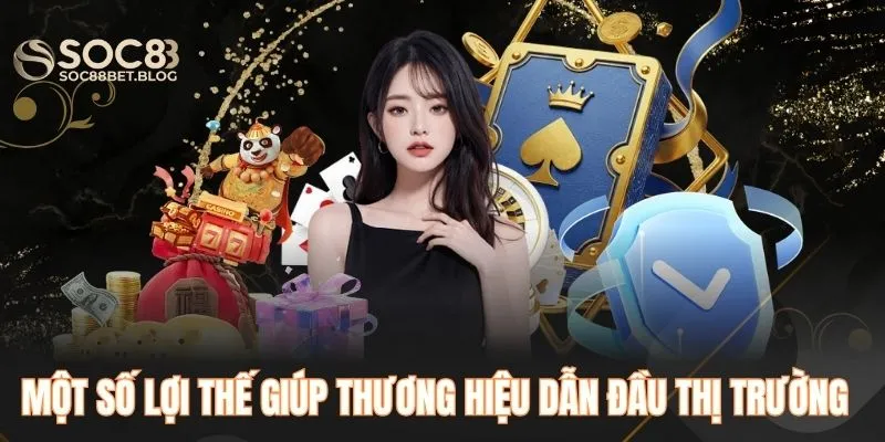 Một số lợi thế giúp thương hiệu luôn dẫn đầu thị trường