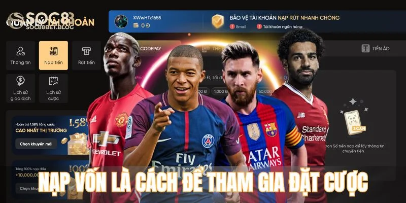 Nạp vốn là cách để tham gia đặt cược tại SOC88