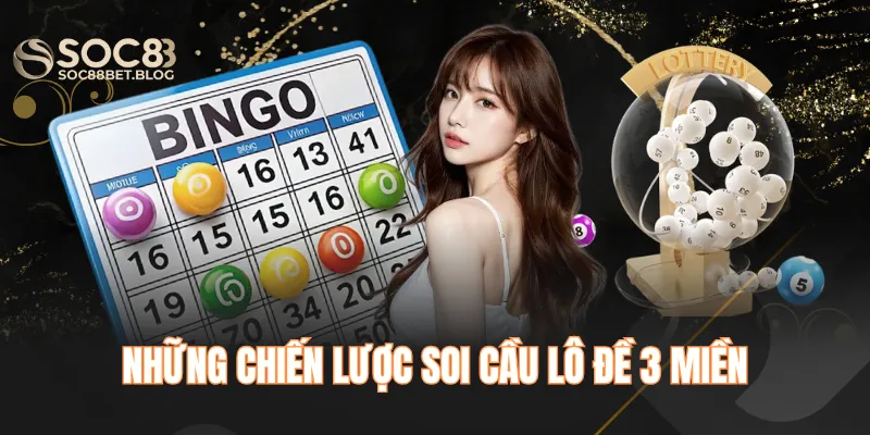 Những chiến lược soi cầu lô đề 3 miền
