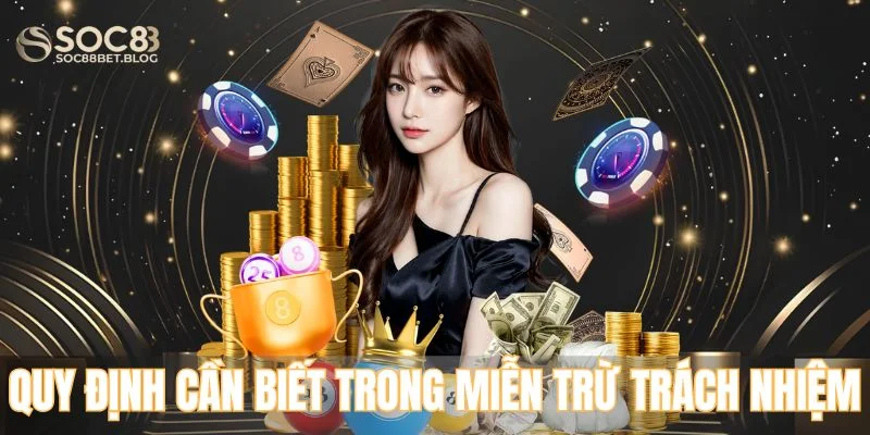 Những quy định cần biết trong miễn trừ trách nhiệm