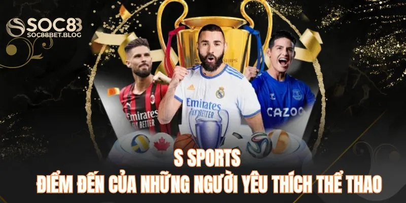 S Sports - Điểm đến của những người yêu thích thể thao