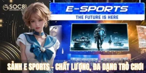 E Sports – Trải Nghiệm Cá Cược Thể Thao Chân Thực Nhất 2025