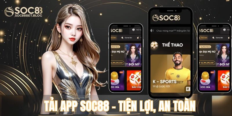 Tải App SOC88 tiện lợi an toàn
