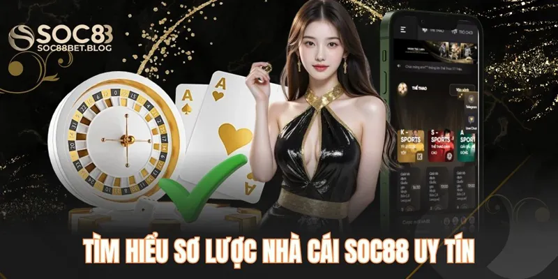 Tìm hiểu sơ lược nhà cái SOC88 uy tín