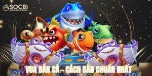 Vua bắn cá - Cách bắn chuẩn nhất