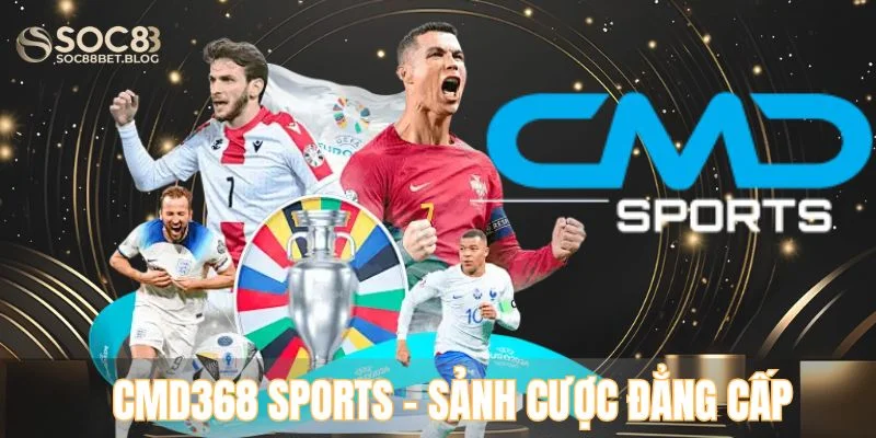 CMD368 Sports - Sảnh cược đẳng cấp