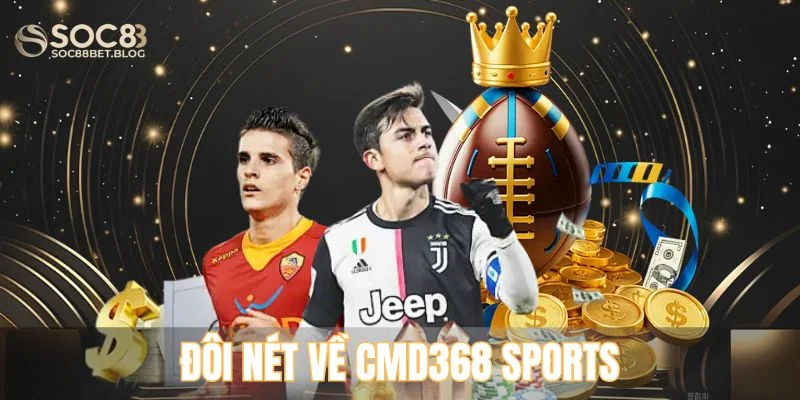 Giới thiệu đôi nét về CMD368 Sports