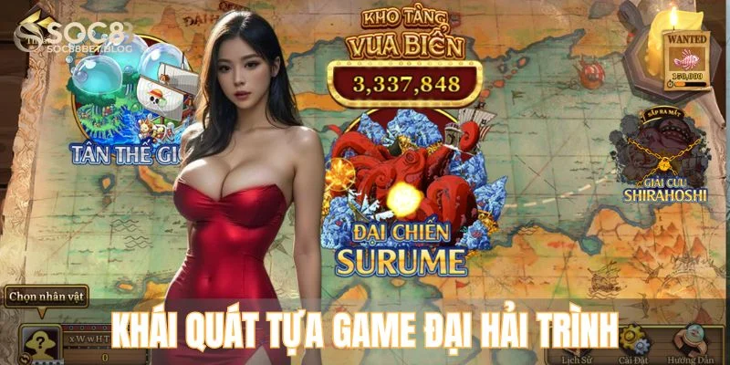 Khái quát tựa game Đại Hải Trình 