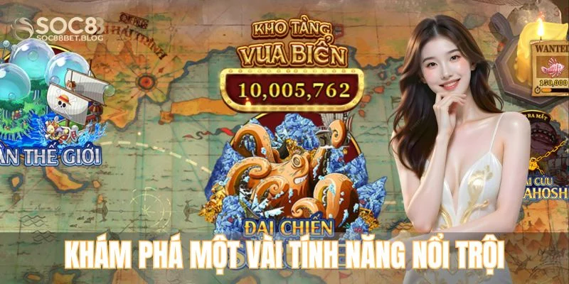 Khám phá một vài tính năng nổi trội trong Đại Hải Trình